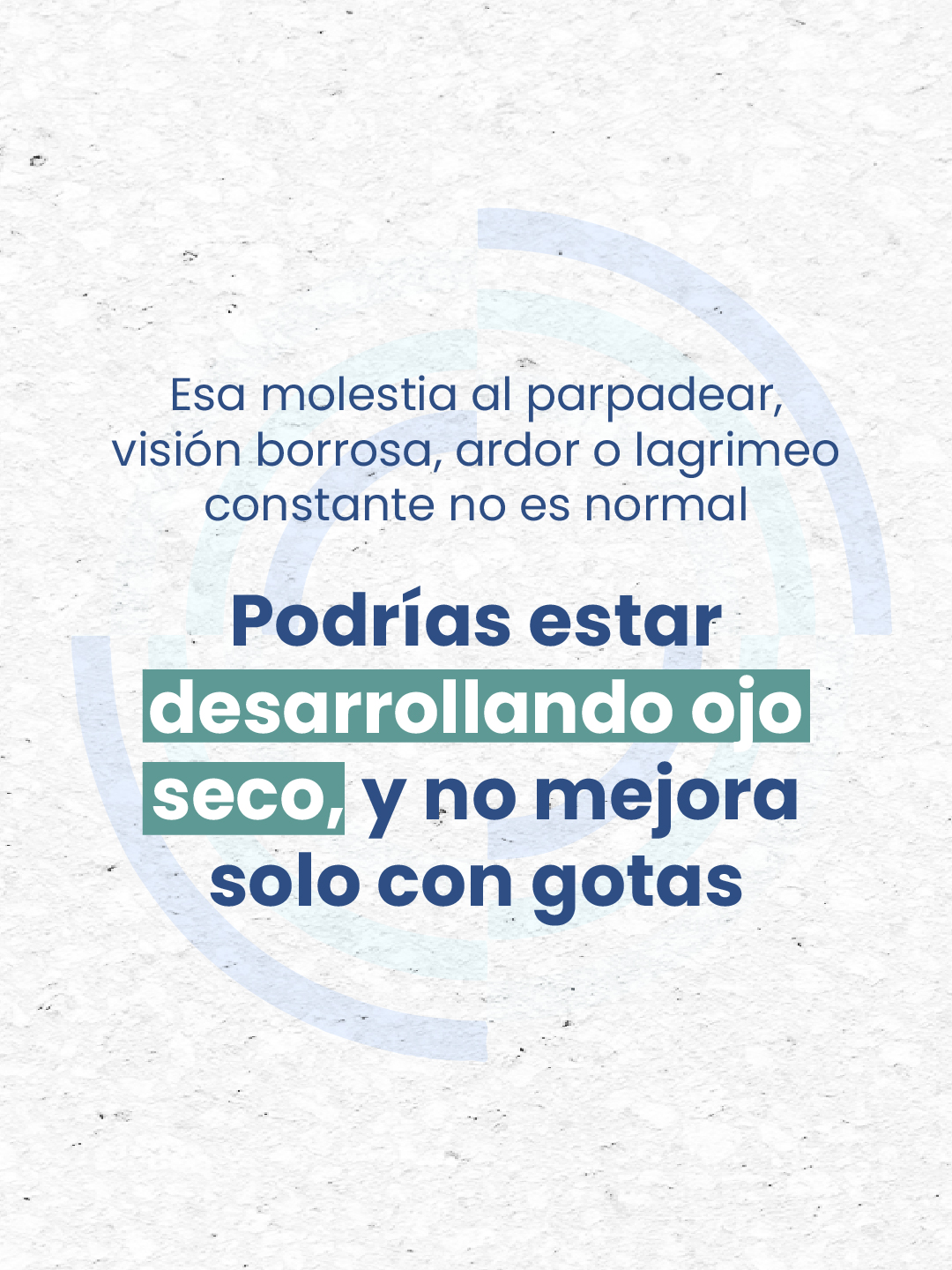 Esa molestia al parpadear, visión borrosa, ardor o lagrimeo constante no es normal